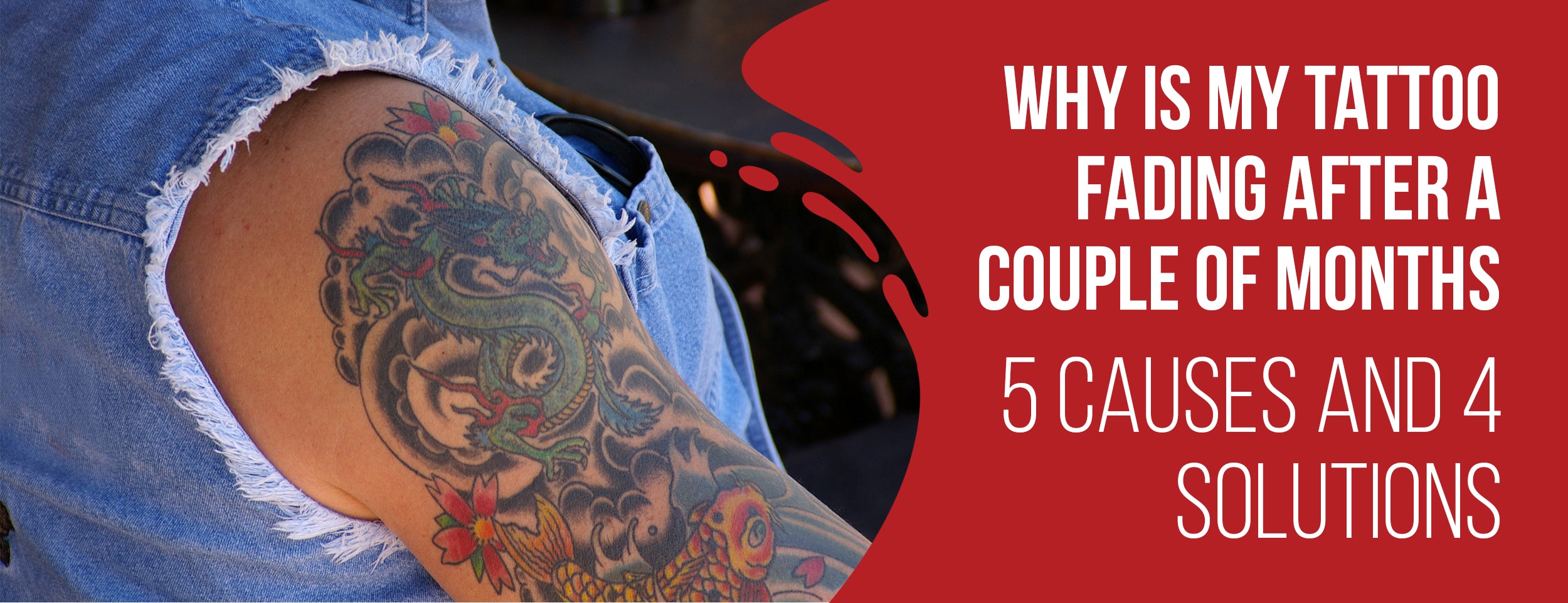 Why is my tattoo fading after a couple months: 5 Causes – Dr. Numb®